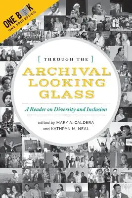 Przez archiwalne lustro: Czytelnik o różnorodności i integracji - Through the Archival Looking Glass: A Reader on Diversity and Inclusion