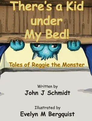 Pod moim łóżkiem jest dziecko! Opowieści o potworze Reggie - There's a Kid Under My Bed! Tales of Reggie the Monster