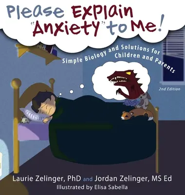 Proszę, wyjaśnij mi lęk! Prosta biologia i rozwiązania dla dzieci i rodziców - Please Explain Anxiety to Me! Simple Biology and Solutions for Children and Parents