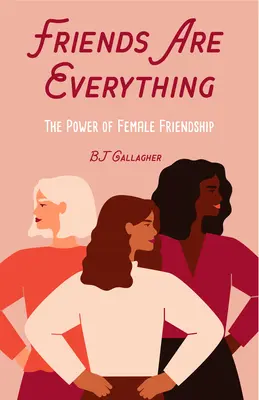 Przyjaciele są wszystkim: zmieniająca życie moc kobiecej przyjaźni (cytaty o przyjaźni, wzmocnienie, inspirujące cytaty) - Friends Are Everything: The Life-Changing Power of Female Friendship (Friendship Quotes, Empowerment, Inspirational Quotes)