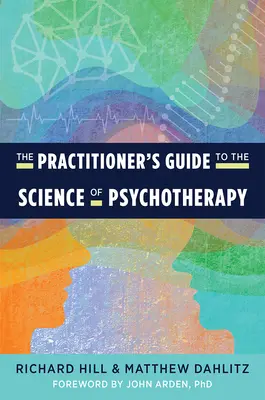 Przewodnik praktyka po nauce psychoterapii - The Practitioner's Guide to the Science of Psychotherapy