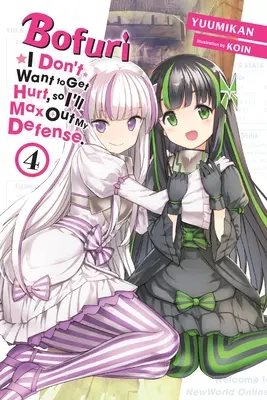 Bofuri: I Don't Want to Get Hurt, So I'll Max Out My Defense, Vol. 4 (Light Novel) - Bofuri: I Don't Want to Get Hurt, So I'll Max Out My Defense., Vol. 4 (Light Novel)