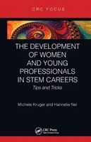 Rozwój kobiet i młodych profesjonalistów w karierze STEM: Porady i wskazówki - The Development of Women and Young Professionals in Stem Careers: Tips and Tricks