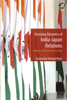 Zmieniająca się dynamika stosunków indyjsko-japońskich - Changing Dynamics of India-Japan Relations