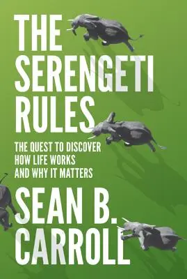 The Serengeti Rules: Próba odkrycia, jak działa życie i dlaczego ma znaczenie - The Serengeti Rules: The Quest to Discover How Life Works and Why It Matters