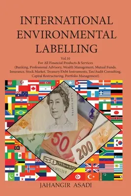 International Environmental Labelling Vol.10 Financial: Dla wszystkich produktów i usług finansowych (bankowość, profesjonalne doradztwo, zarządzanie majątkiem, Mutu - International Environmental Labelling Vol.10 Financial: For All Financial Products & Services (Banking, Professional Advisory, Wealth Management, Mutu