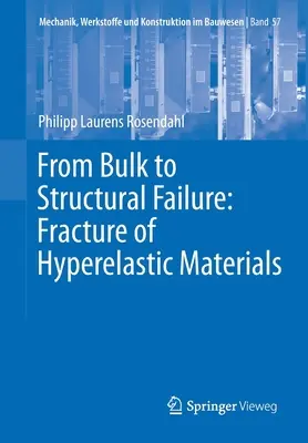 Od objętości do uszkodzenia strukturalnego: Pękanie materiałów hiperelastycznych - From Bulk to Structural Failure: Fracture of Hyperelastic Materials