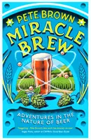 Miracle Brew - Przygody z naturą piwa - Miracle Brew - Adventures in the Nature of Beer