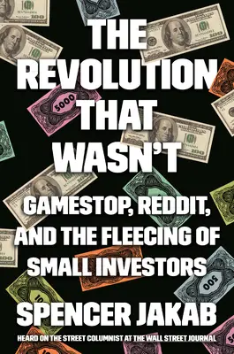 Rewolucja, której nie było: Gamestop, Reddit i okradanie drobnych inwestorów - The Revolution That Wasn't: Gamestop, Reddit, and the Fleecing of Small Investors