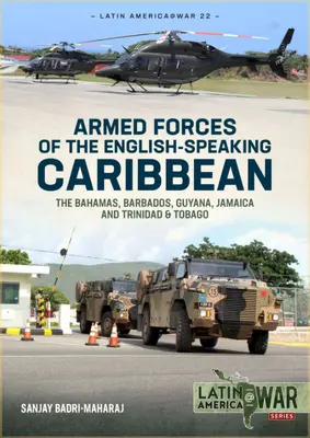 Siły zbrojne anglojęzycznych Karaibów: Bahamy, Barbados, Gujana, Jamajka oraz Trynidad i Tobago - Armed Forces of the English-Speaking Caribbean: The Bahamas, Barbados, Guyana, Jamaica and Trinidad & Tobago