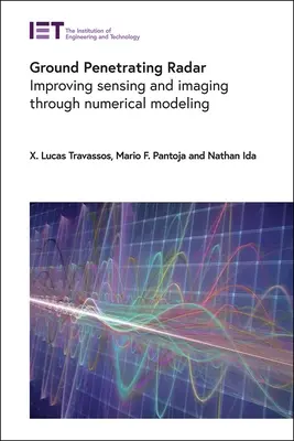 Radar penetrujący grunt: Lepsze wykrywanie i obrazowanie dzięki modelowaniu numerycznemu - Ground Penetrating Radar: Improving Sensing and Imaging Through Numerical Modeling