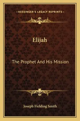 Eliasz: Prorok i jego misja - Elijah: The Prophet and His Mission