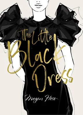 Megan Hess: Mała czarna sukienka - Megan Hess: The Little Black Dress