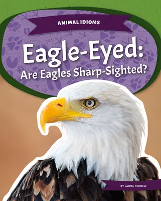 Eagle-Eyed: Czy orły są bystre? - Eagle-Eyed: Are Eagles Sharp-Sighted?