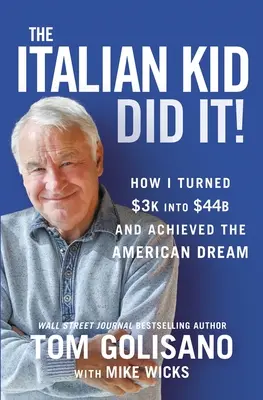 The Italian Kid Did It: Jak zamieniłem $3k w $44b i osiągnąłem amerykański sen - The Italian Kid Did It: How I Turned $3k Into $44b and Achieved the American Dream