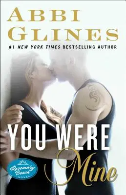 You Were Mine: A Rosemary Beach Novelvolume 9