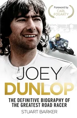 Joey Dunlop: Ostateczna biografia - Joey Dunlop: The Definitive Biography