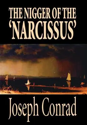 Czarnuch z „Narcyza” Josepha Conrada, literatura piękna, klasyka - The Nigger of the 'Narcissus' by Joseph Conrad, Fiction, Classics