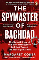 Spymaster of Baghdad - Nieopowiedziana historia elitarnej komórki wywiadowczej, która odwróciła losy ISIS - Spymaster of Baghdad - The Untold Story of the Elite Intelligence Cell that Turned the Tide against ISIS