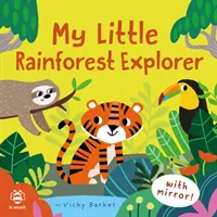 Mój mały odkrywca lasów deszczowych - lustrzana książka! - My Little Rainforest Explorer - Mirror Book!