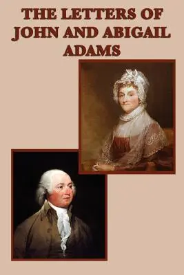 Listy Johna i Abigail Adamsów - The Letters of John and Abigail Adams