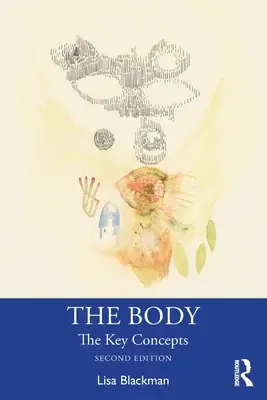 Ciało: kluczowe pojęcia - The Body: The Key Concepts