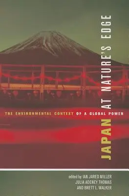 Japonia na skraju natury: środowiskowy kontekst globalnej potęgi - Japan at Nature's Edge: The Environmental Context of a Global Power