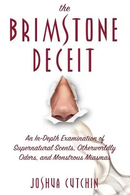 The Brimstone Deceit: Dogłębna analiza nadprzyrodzonych zapachów, nieziemskich zapachów i potwornych miazmatów - The Brimstone Deceit: An In-Depth Examination of Supernatural Scents, Otherworldly Odors, and Monstrous Miasmas