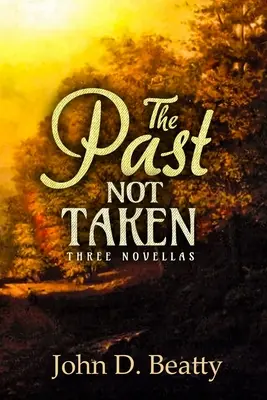 The Past Not Taken: Trzy nowele - The Past Not Taken: Three Novellas