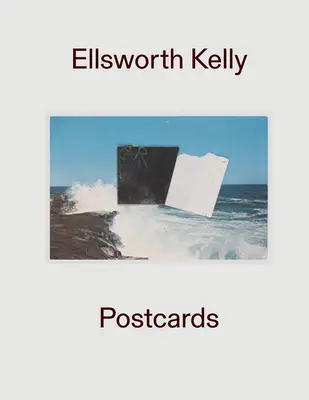 Ellsworth Kelly: Pocztówki - Ellsworth Kelly: Postcards