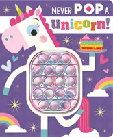 Nigdy nie dotykaj jednorożca! - Never Pop a Unicorn!