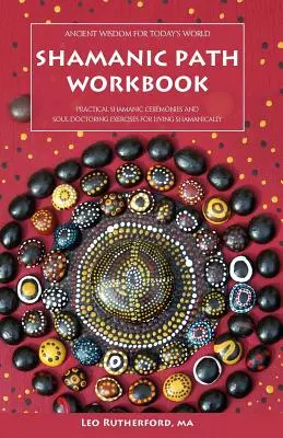 Podręcznik szamańskiej ścieżki - Shamanic Path Workbook