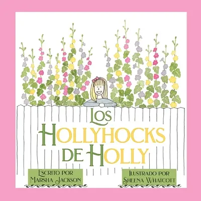 Malwy Holly - Los hollyhocks de Holly