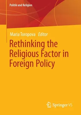 Przemyślenie czynnika religijnego w polityce zagranicznej - Rethinking the Religious Factor in Foreign Policy