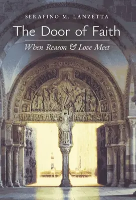 Drzwi wiary: Gdy spotykają się rozum i miłość - The Door of Faith: When Reason and Love Meet