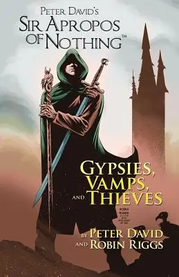 Sir Apropos Niczego: Cyganie, wampiry i złodzieje - Sir Apropos Of Nothing: Gypsies, Vamps, & Thieves