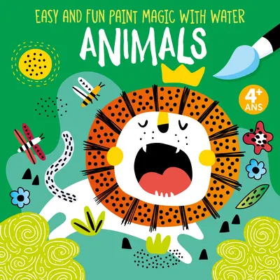 Łatwa i przyjemna magia malowania wodą: Zwierzęta - Easy and Fun Paint Magic with Water: Animals