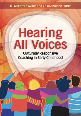 Usłyszeć wszystkie głosy: Odpowiedzialny kulturowo coaching we wczesnym dzieciństwie - Hearing All Voices: Culturally Responsive Coaching in Early Childhood