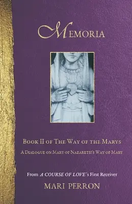 Memoria: Dialog na temat Drogi Maryi z Nazaretu - Memoria: A Dialogue on Mary of Nazareth's Way of Mary