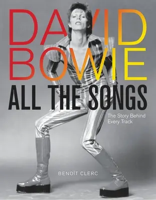 David Bowie All the Songs: Historia kryjąca się za każdym utworem - David Bowie All the Songs: The Story Behind Every Track