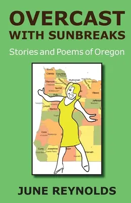 Overcast With Sunbreaks: Opowieści i wiersze z Oregonu - Overcast With Sunbreaks: Stories and Poems of Oregon