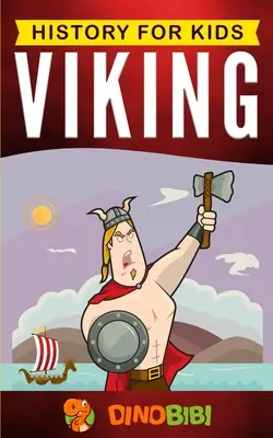 Wikingowie: Historia dla dzieci: Porywający przewodnik po epoce wikingów i mitologii nordyckiej - Viking: History for kids: A captivating guide to the Viking Age and Norse mythology