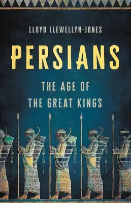 Persowie: Wiek wielkich królów - Persians: The Age of the Great Kings