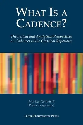 Czym jest kadencja? Teoretyczne i analityczne spojrzenie na kadencje w repertuarze klasycznym - What Is a Cadence?: Theoretical and Analytical Perspectives on Cadences in the Classical Repertoire