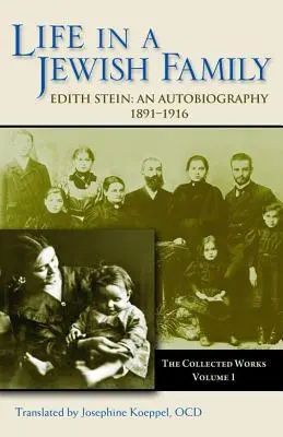 Życie w żydowskiej rodzinie: Edith Stein: Autobiografia 1891-1916 - Life in a Jewish Family: Edith Stein: An Autobiography 1891-1916