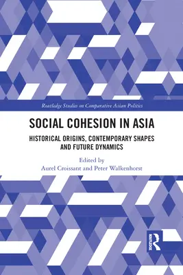 Spójność społeczna w Azji: źródła historyczne, współczesne kształty i dynamika przyszłości - Social Cohesion in Asia: Historical Origins, Contemporary Shapes and Future Dynamics