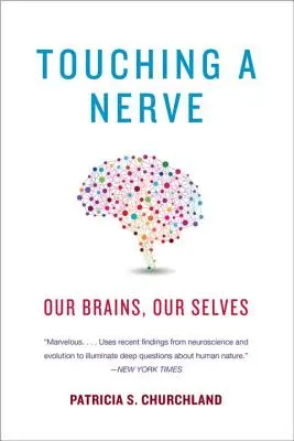 Touching a Nerve: Nasze mózgi, nasza jaźń - Touching a Nerve: Our Brains, Our Selves