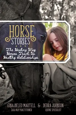 Horse Stories: Uzdrawiający sposób, w jaki konie uczą nas zdrowych relacji - Horse Stories: The Healing Way Horses Teach Us Healthy Relationships