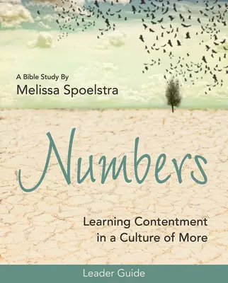 Numbers - Przewodnik dla prowadzących studium biblijne dla kobiet: Uczenie się zadowolenia w kulturze nadmiaru - Numbers - Women's Bible Study Leader Guide: Learning Contentment in a Culture of More