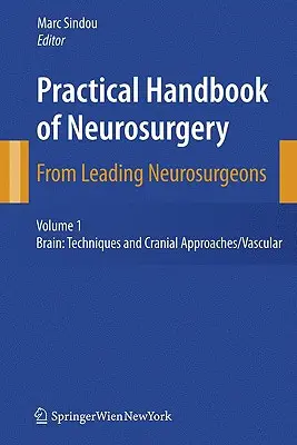 Praktyczny podręcznik neurochirurgii: Od wiodących neurochirurgów - Practical Handbook of Neurosurgery: From Leading Neurosurgeons